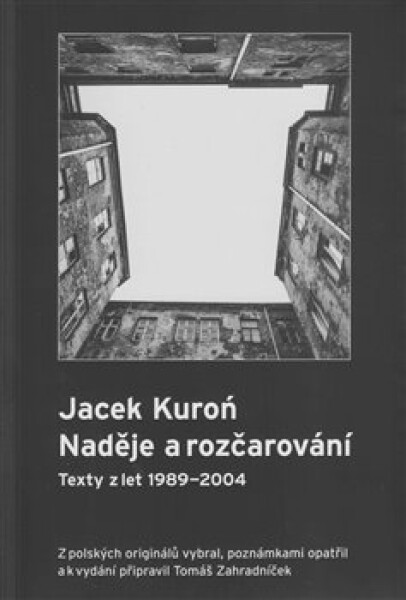 Jacek Kuroń. Naděje rozčarování