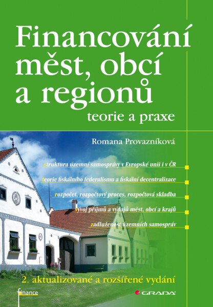 Financování měst, obcí a regionů - teorie a praxe - Romana Provazníková