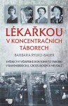 Lékařkou koncentračních táborech Barbara Rylko-Bauer