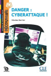 Danger: Cyberattaque - Niveau A1.2 - Lecture Découverte - Audio téléchargeable - Nicolas Gerrier