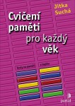 Cvičení paměti pro každý věk Jitka Suchá