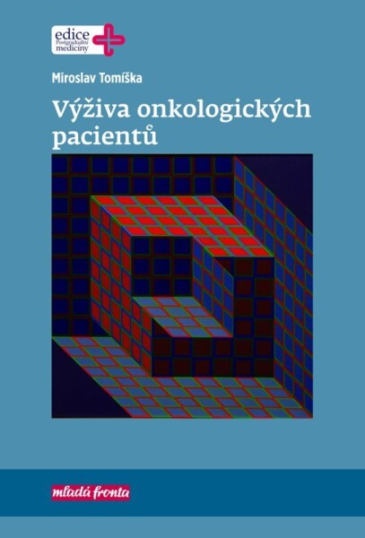 Výživa onkologických pacientů Miroslav Tomíška