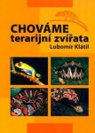 Chováme terarijní zvířata - Lubomír Klátil