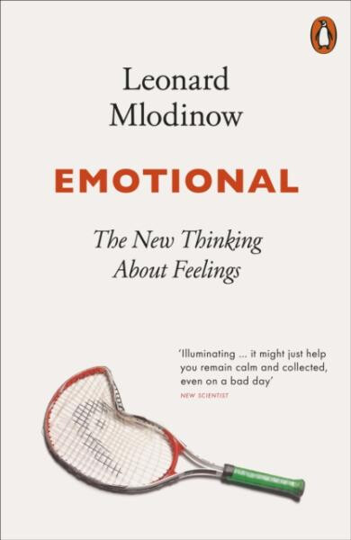 Emotional: The New Thinking About Feelings - Leonard Mlodinow