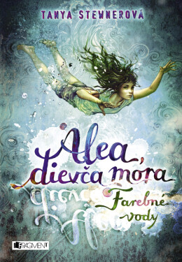 Alea, dievča mora 2 – Farebné vody - Tanya Stewnerová