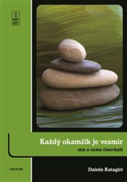 Každý okamžik je vesmír - Katagiri Dainin