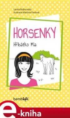 Horsenky. Hříbátko Mia - Lenka Rožnovská e-kniha