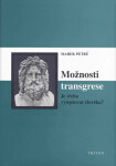 Možnosti transgrese - Je třeba vylepšovat člověka? - Marek Petrů