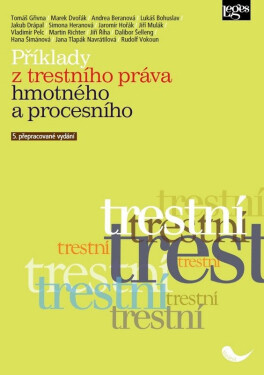 Příklady z trestního práva hmotného a procesního - Tomáš Gřivna