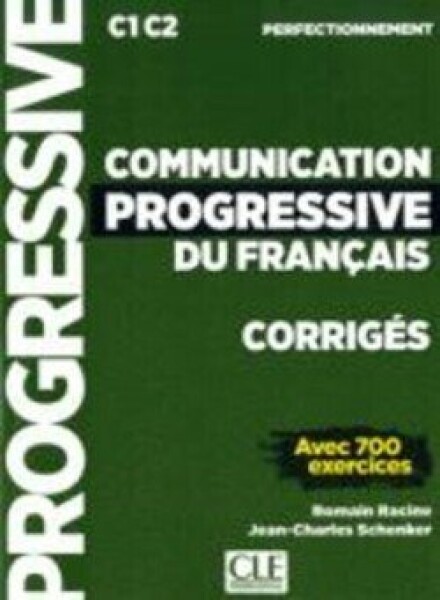 Communication progressive Perfectionnement Corrigés - Schenker, Jean-Charles