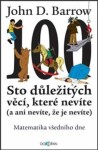 Sto důležitých věcí, které nevíte (a ani nevíte, že je nevíte) - Matematika všedního dne - John David Barrow