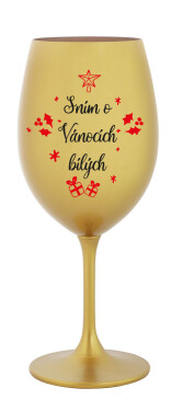 SNÍM O VÁNOCÍCH BÍLÝCH - zlatá sklenice na víno 350 ml