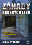 Záhady brdských lesů (2. vydání) - Od vykopávek po jaderné zbraně a radar - Milan Syruček