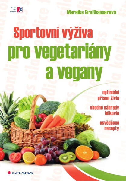 Sportovní výživa pro vegetariány a vegany - Mareike Grosshauser