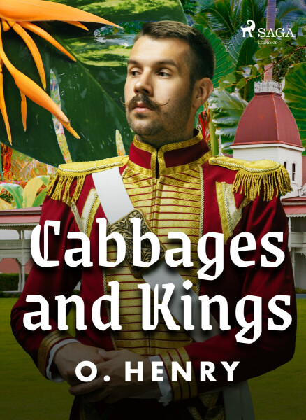 Cabbages and Kings - O. Henry