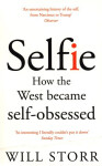 Selfie: How the West Became Self-Obsessed - Will Storr
