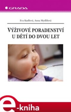 Výživové poradenství u dětí do dvou let - Eva Kudlová, Anna Mydlilová e-kniha