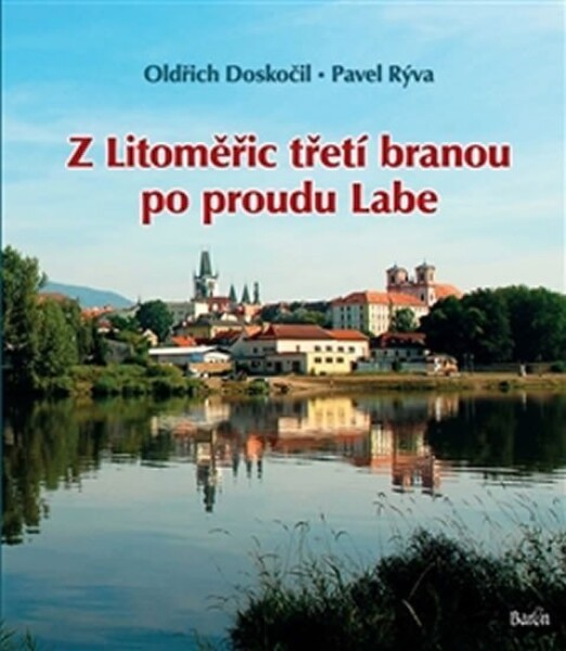 Litoměřic třetí branou po proudu Labe Oldřich Doskočil,