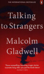 Talking to Strangers : What We Should Know about the People We Don´t Know, 1. vydání - Malcolm Gladwell