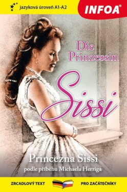Četba pro začátečníky-N- Die Prinzessin Sissi (A1-A2) - Michael Herrig