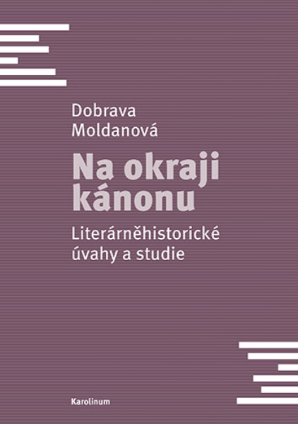 Na okraji kánonu - Dobrava Moldanová