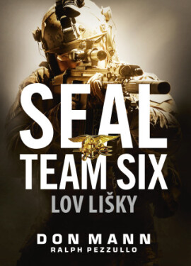 SEAL team six: Lov lišky - Don Mann, Ralph Pezzullo - e-kniha
