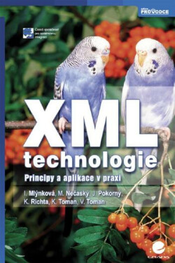 XML technologie - Irena Mlýnková, Karel Richta, Martin Nečaský, Jaroslav Pokorný, Kamil Toman, Vojtěch Toman