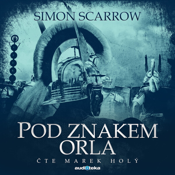 Pod znakem orla - Simon Scarrow - audiokniha