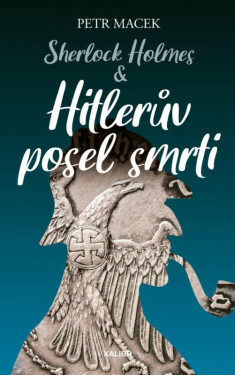 Sherlock Holmes – Hitlerův posel smrti (poškozená) - Petr Macek