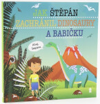 Jak Štěpán zachránil dinosaury babičku