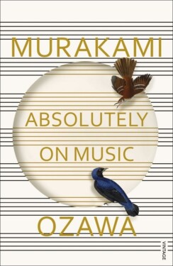 Absolutely on Music : Ozawa - Haruki Murakami