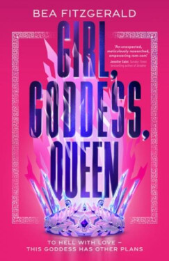 Girl, Goddess, Queen: A Hades and Persephone fantasy romance from a growing TikTok superstar - Bea Fitzgerald