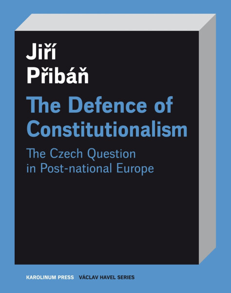 The Defence of Constitutionalism - Jiří Přibáň