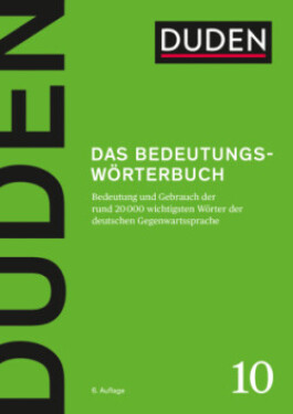 Duden Band 10 - Das Bedeutungswörterbuch (6. Auflage)