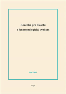 Ročenka pro filosofii a fenomenologický výzkum 2024 - Jaroslav Novotný, Robert Kanócz, Josef Kružík