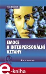 Emoce a interpersonální vztahy - Ivan Slaměník e-kniha