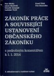 Zákoník práce a související ustanovení nového občanského zákoníku s podrobným komentářem k 1. 1. 2014 - Karel Eliáš, Petr Hůrka, Petr Bezouška, Jakub Morávek, Zdeněk Schmied, Ladislav Trylč