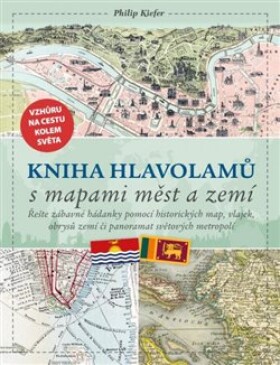 Kniha hlavolamů mapami měst zemí Philip Kiefer