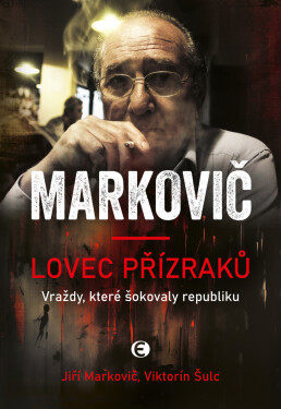 Markovič: Lovec přízraků - 2. vydání - Viktorín Šulc, Jiří Markovič