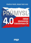 Průmysl 4.0 Základ ekonomické transformace ČR Vladimír Mařík