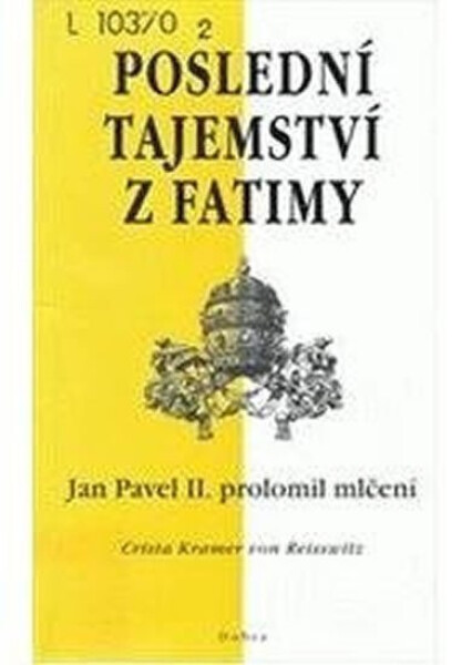 Poslední tajemství z Fatimy - Reisswitz Crista Kramer von