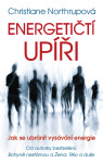 Energetičtí upíři Jak se ubránit vysávání energie - Christiane Northrupová