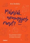 Miláčik, neumyješ riad? - Eve Rodsky