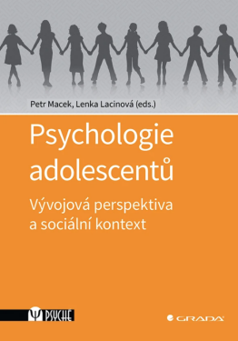 Psychologie adolescentů - Petr Macek, Lenka Lacinová, (eds.)