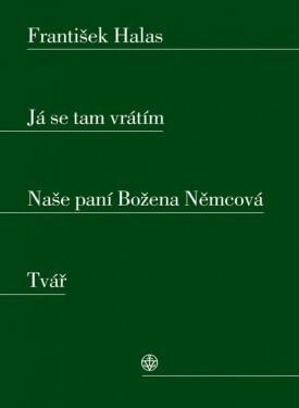 Já se tam vrátím. Naše paní Božena František Halas