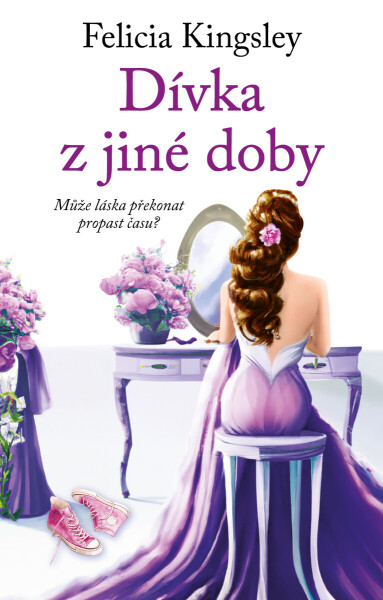 Dívka z jiné doby - Felicia Kingsley