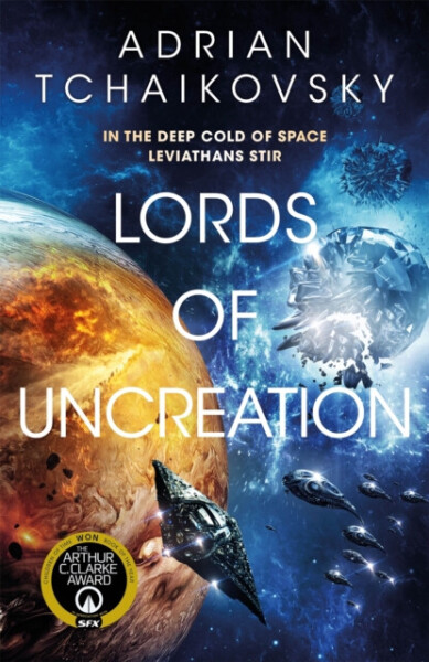 Lords of Uncreation - Adrian Tchaikovsky