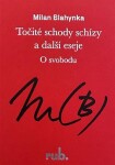 Točité schody schízy další eseje Milan Blahynka