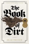 The Book Of Dirt - Bram Presser