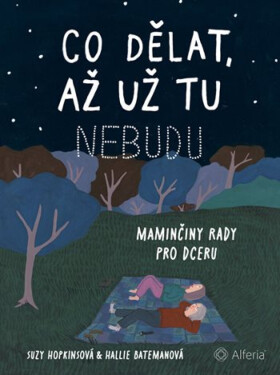 Co dělat, až už tu nebudu - Suzy Hopkins, Hallie Bateman